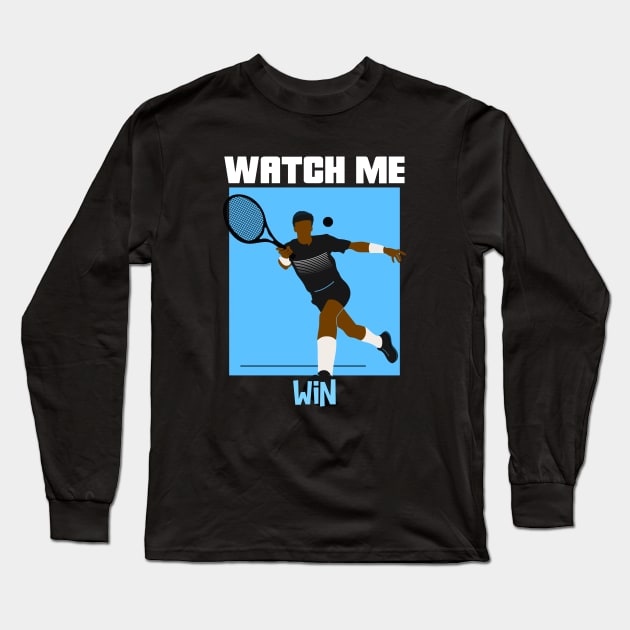 Watch Me Win Brown Skin Black Boy Joy Man Male Tennis Player Coach Athlete Sports Afro Kwanzaa Gift Design Long Sleeve T-Shirt by Created by JR